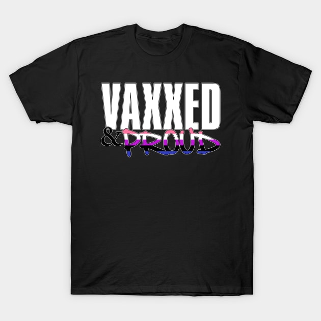 Vaxxed & Proud Genderfluid Pride Flag T-Shirt by wheedesign